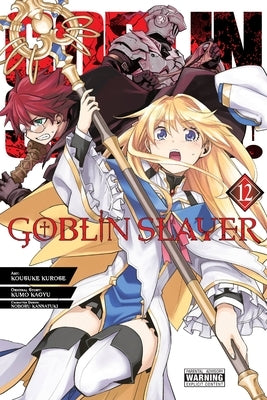 Goblin Slayer, Vol. 12 (Manga) by Kagyu, Kumo