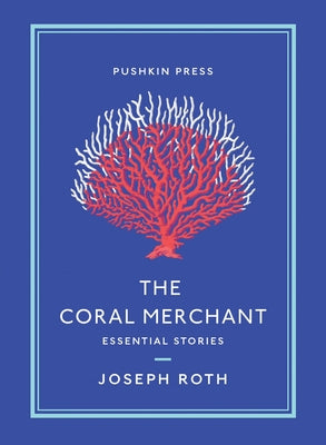The Coral Merchant: Essential Stories by Roth, Joseph