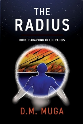 The Radius: Book 1: Adapting to the Radius by Muga, D. M.