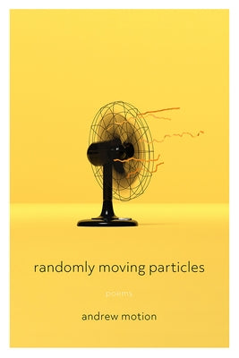 Randomly Moving Particles: Poems by Motion, Andrew