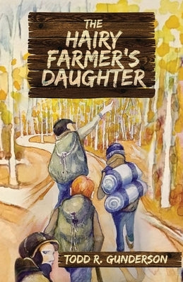 The Hairy Farmer's Daughter by Gunderson, Todd R.