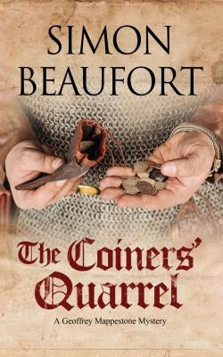 The Coiners' Quarrel: An Early 12th Century Mystery by Beaufort, Simon