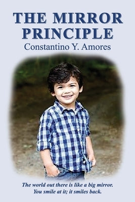 The Mirror Principle: A Neurosurgeon's Autobiography by Amores, Constantino Y.