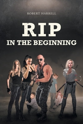 Rip: In the Beginning by Harrell, Robert