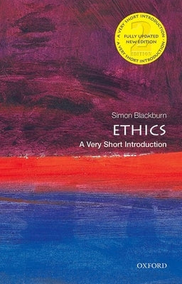 Ethics: A Very Short Introduction by Blackburn, Simon