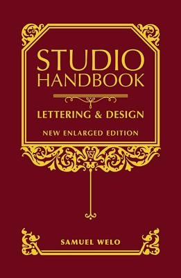 Studio Handbook: Lettering & Design: New Enlarged Edition by Welo, Samuel