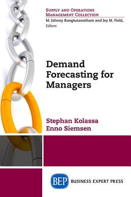 Demand Forecasting for Managers by Kolassa, Stephan