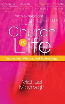 Church in Life by Moynagh, Michael