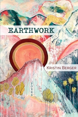 Earthwork by Berger, Kristin