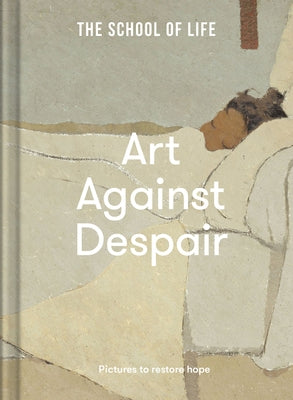 Art Against Despair: Pictures to Restore Hope by Life of School the