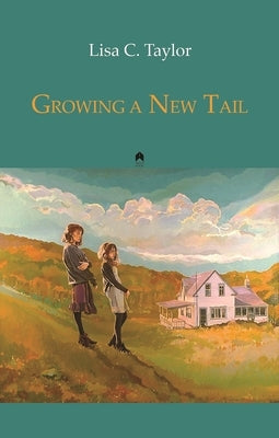 Growing a New Tail by Taylor, Lisa C.