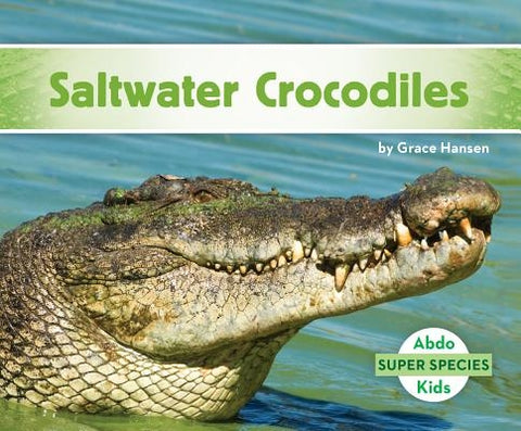 Saltwater Crocodiles by Hansen, Grace