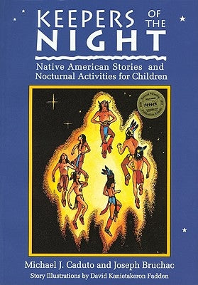 Keepers of the Night: Native American Stories and Nocturnal Activities for Children by Bruchac, Joseph
