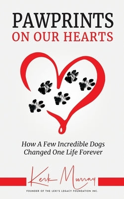 Pawprints On Our Hearts by Murray, Kerk