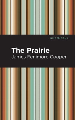 The Prairie by Coooer, James Fenimore
