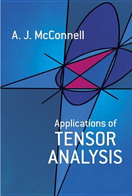 Applications of Tensor Analysis by McConnell, A. J.