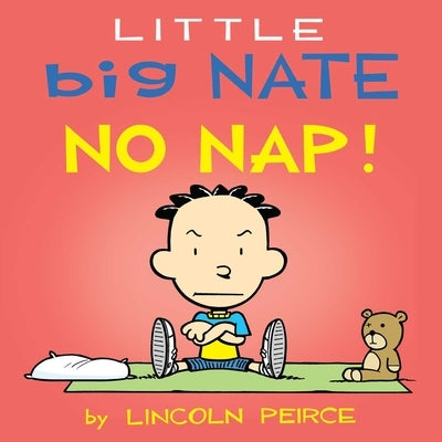 Little Big Nate: No Nap!, Volume 2 by Peirce, Lincoln