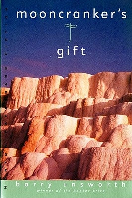 Mooncranker's Gift by Unsworth, Barry
