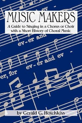 Music Makers by Hotchkiss, Gerald G.