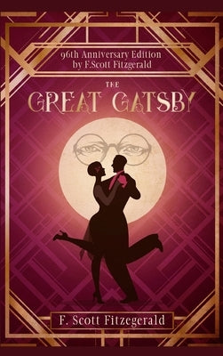 The Great Gatsby: The Original F. Scott Fitzgerald that You Must Read Before You Die (Annotated) by Fitzgerlad, F. Scott