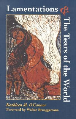 Lamentations and the Tears of the World by O'Connor, Kathleen M.