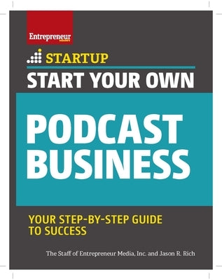 Start Your Own Podcast Business by Media, The Staff