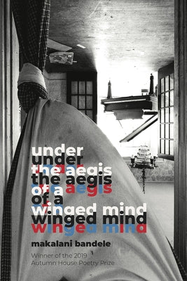 Under the Aegis of a Winged Mind by Bandele, Makalani