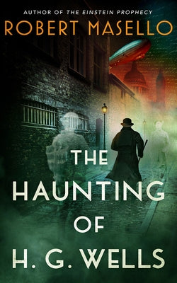 The Haunting of H. G. Wells by Masello, Robert