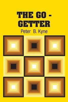 The Go - Getter by Kyne, Peter B.
