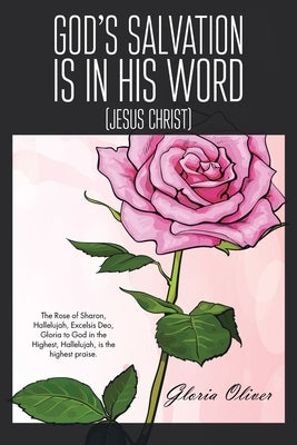God's Salvation Is in His Word: (Jesus Christ) by Oliver, Gloria