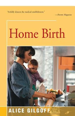 Home Birth by Gilgoff, Alice