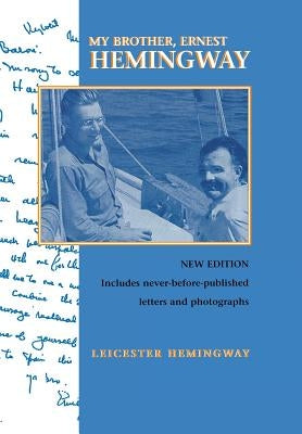 My Brother, Ernest Hemingway, Third Edition by Hemingway, Leicester