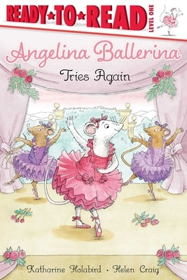 Angelina Ballerina Tries Again by Holabird, Katharine