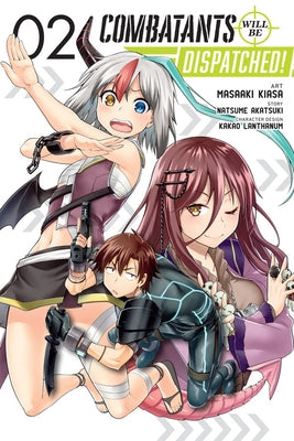 Combatants Will Be Dispatched!, Vol. 2 (Manga) by Akatsuki, Natsume