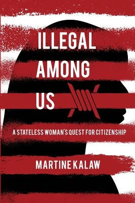 Illegal Among Us by Kalaw, Martine
