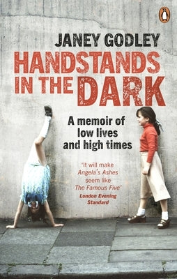 Handstands in the Dark: A True Story of Growing Up and Survival by Godley, Janey