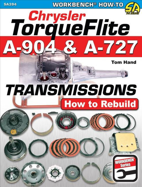 Chrysler Torqueflite A904 and A727 Transmissions: How to Rebuild by Hand, Tom