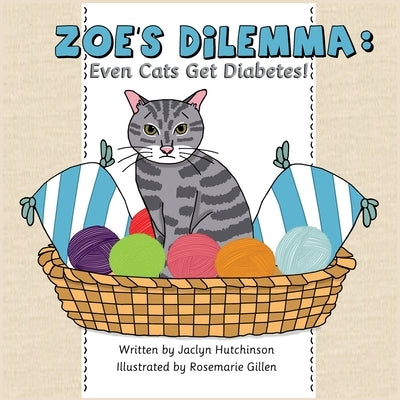 Zoe's Dilemma: Even Cats Get Diabetes! by Hutchinson, Jaclyn