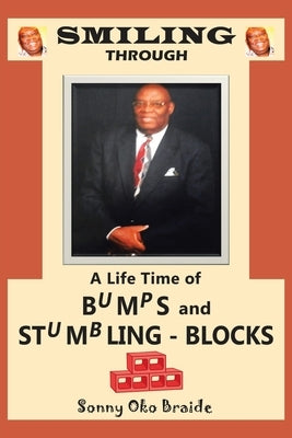 Smiling Through Stumbling Blocks by Braide, Sonny O.