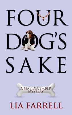 Four Dog's Sake by Farrell, Lia