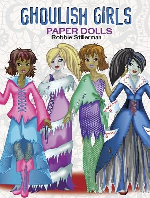 Ghoulish Girls Paper Dolls by Stillerman, Robbie