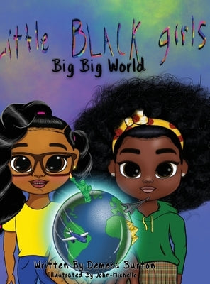 Little Black Girl- Big Big World by Burton, Demeca