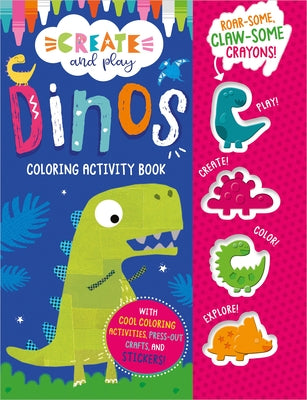 Create and Play Dinos Coloring & Activity Book by Fennell, Clare