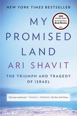 My Promised Land: The Triumph and Tragedy of Israel by Shavit, Ari