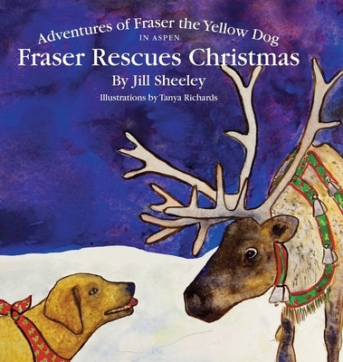 Adventures of Fraser the Yellow Dog, Fraser Rescues Christmas in Aspen by Sheeley, Jill