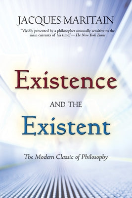 Existence and the Existent by Maritain, Jacques