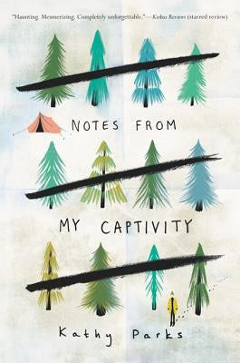 Notes from My Captivity by Parks, Kathy
