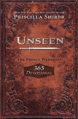 Unseen: The Prince Warriors 365 Devotional by Shirer, Priscilla