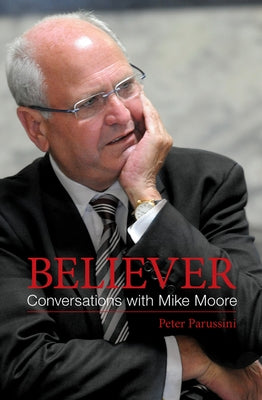 Believer: Conversations with Mike Moore by Parussini, Peter