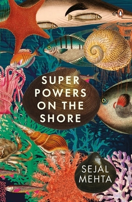 Super Powers on the Shore by Mehta, Sejal